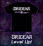 BRIDEAR - "LEVEL UP!" t-shirt *LTD QTY*