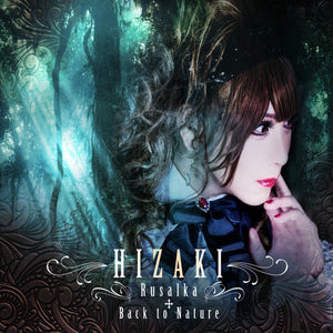 HIZAKI - Rusalka + Back to Nature CD